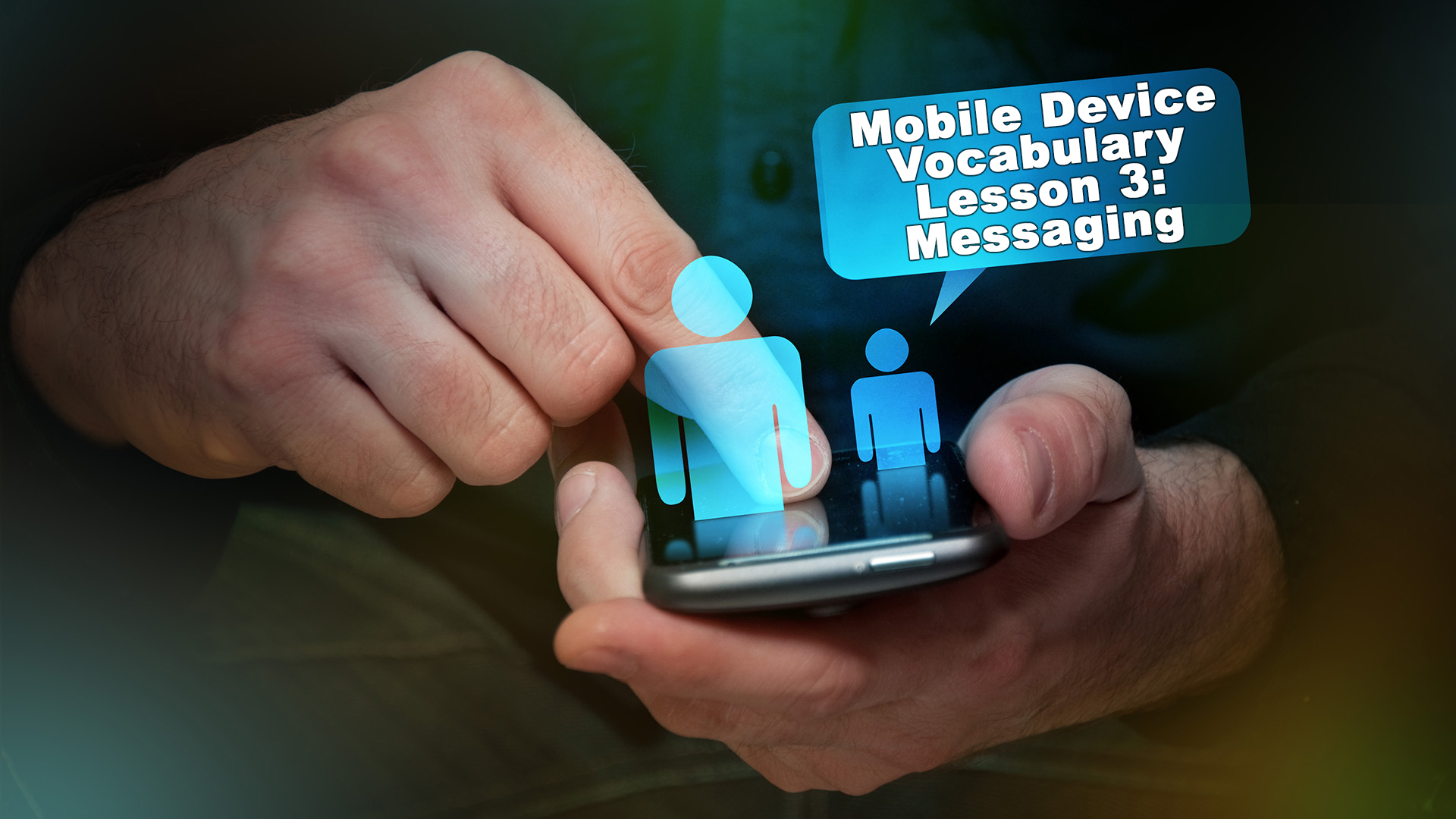 Mobile Device Vocabulary Lesson 3: Messaging